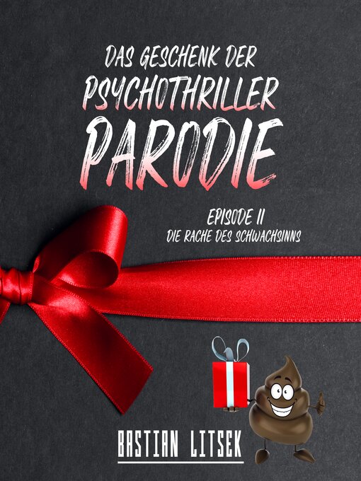 Title details for Das Geschenk der Psychothriller-Parodie by Bastian Litsek - Available